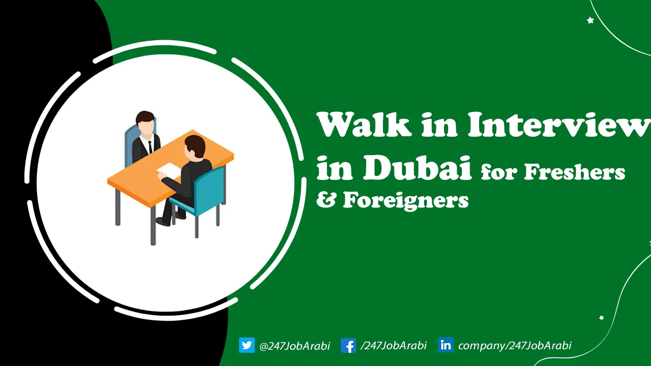 Walk in Interview in Dubai
